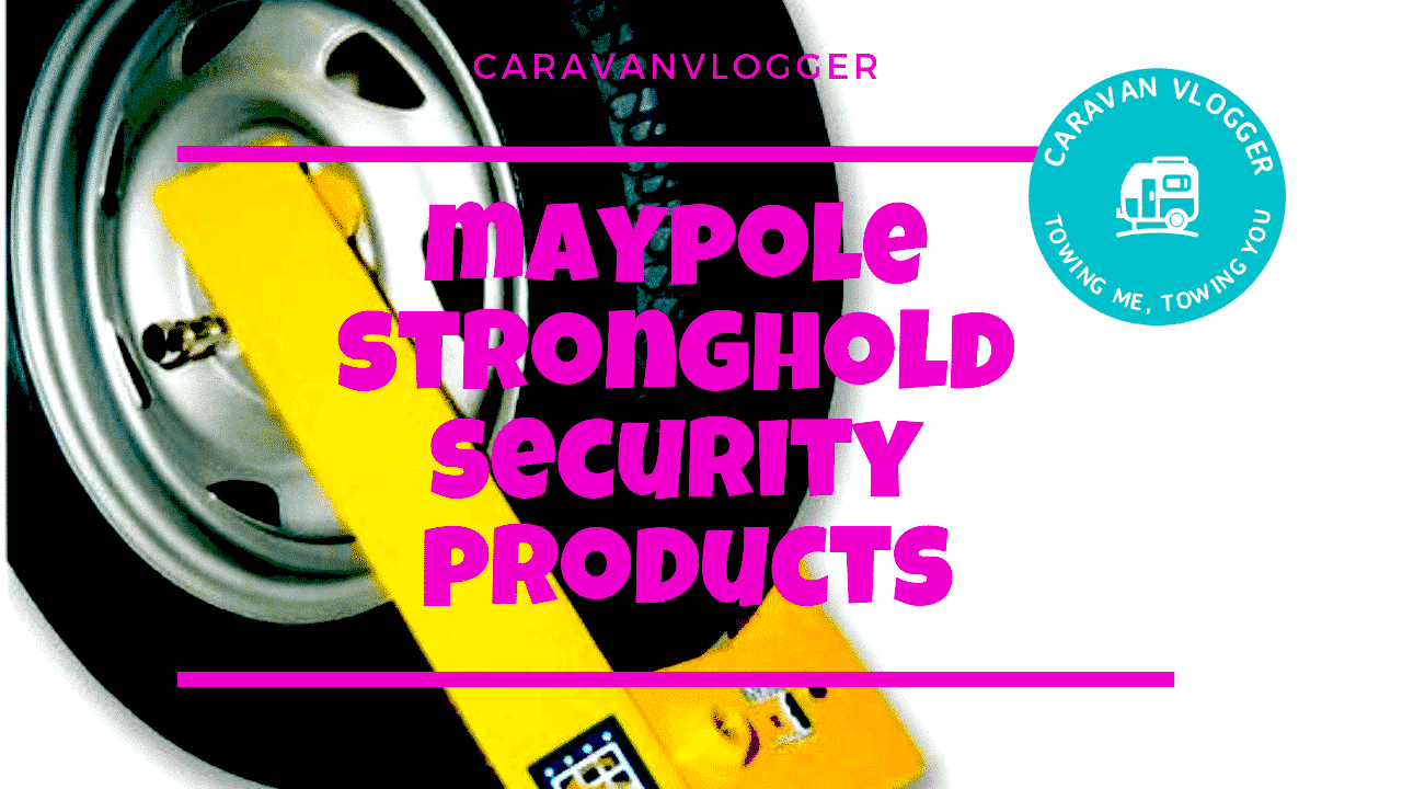 Maypole Stronghold Caravan Security Products