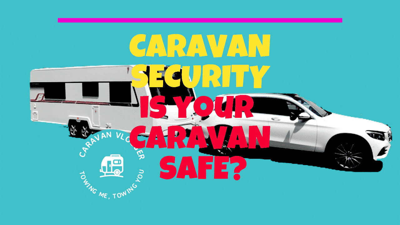 Caravan Security Which Devices To Use